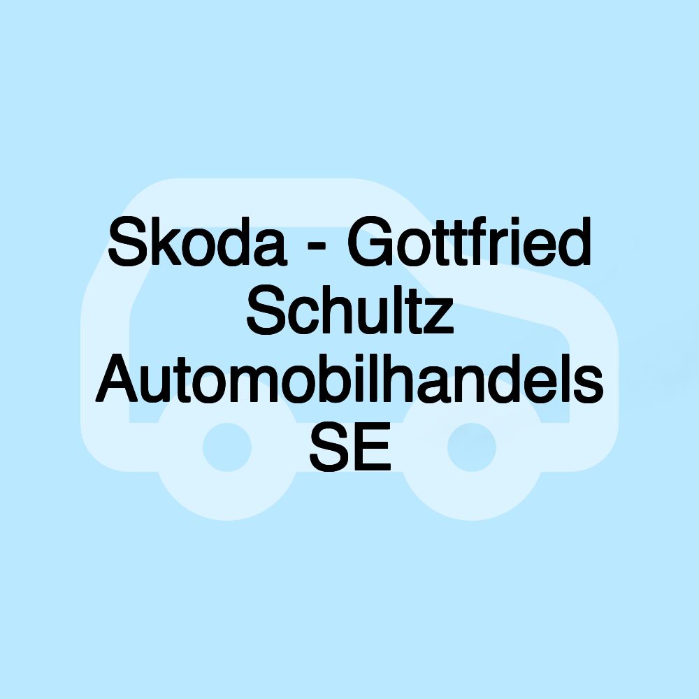 Skoda - Gottfried Schultz Automobilhandels SE