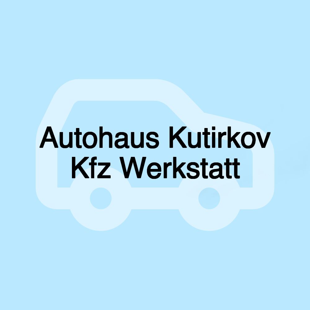 Autohaus Kutirkov Kfz Werkstatt