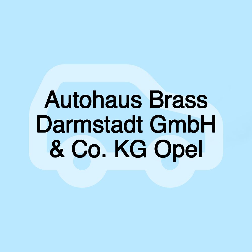 Autohaus Brass Darmstadt GmbH & Co. KG Opel