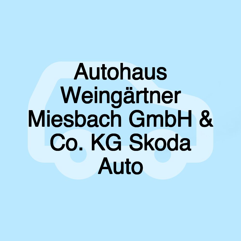 Autohaus Weingärtner Miesbach GmbH & Co. KG Skoda Auto