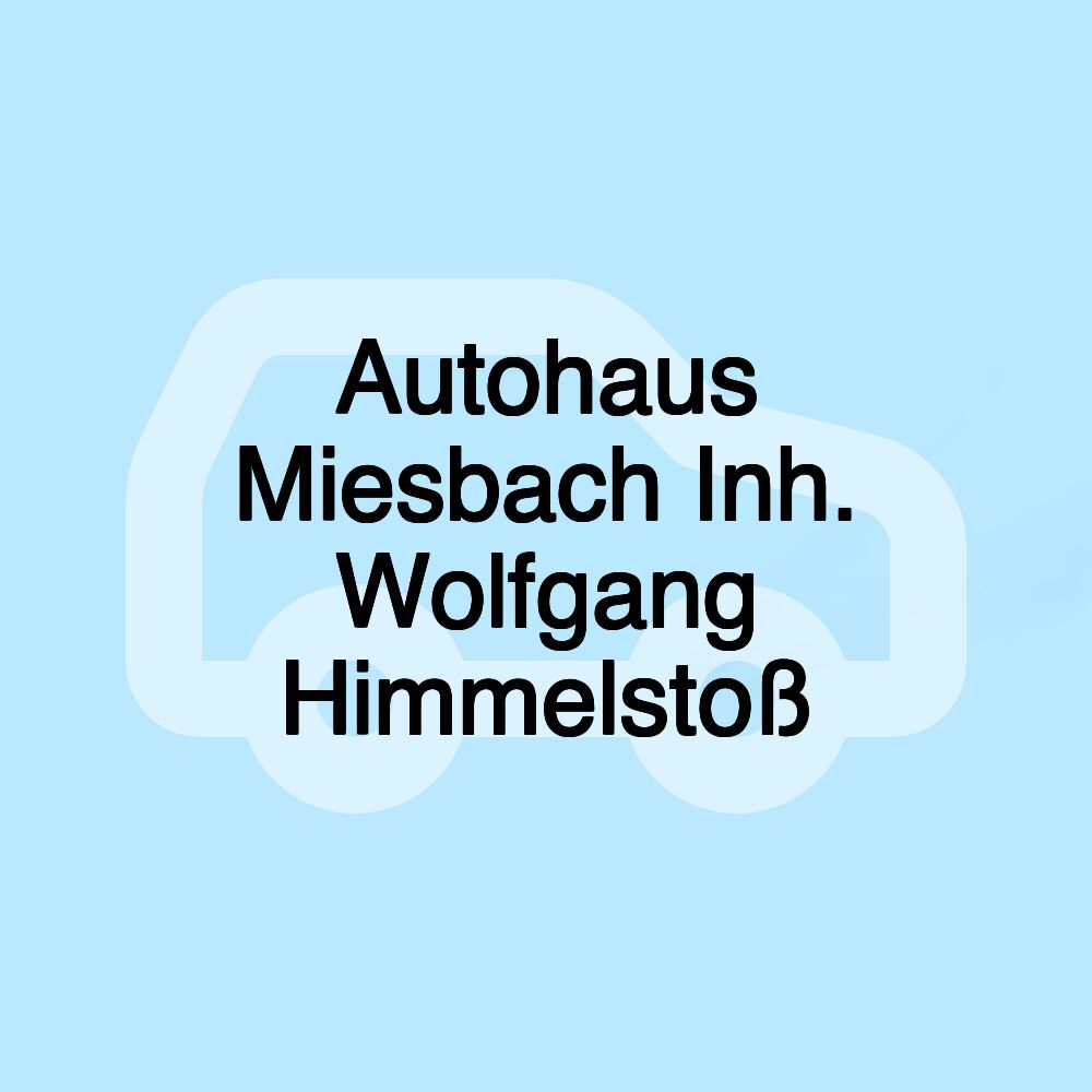 Autohaus Miesbach Inh. Wolfgang Himmelstoß