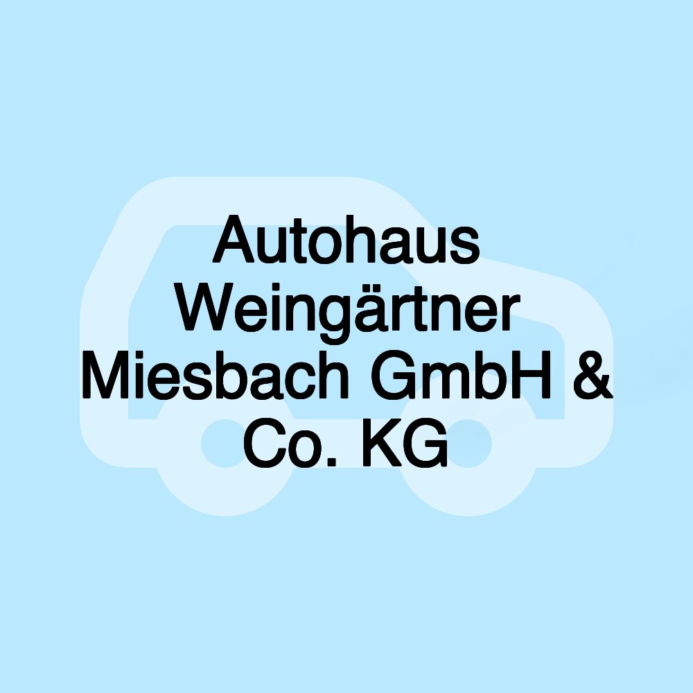 Autohaus Weingärtner Miesbach GmbH & Co. KG