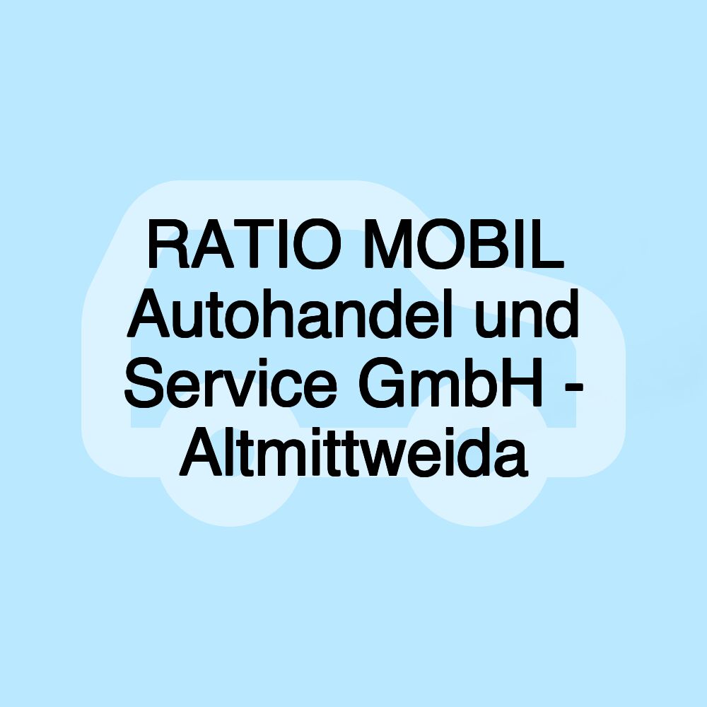 RATIO MOBIL Autohandel und Service GmbH - Altmittweida