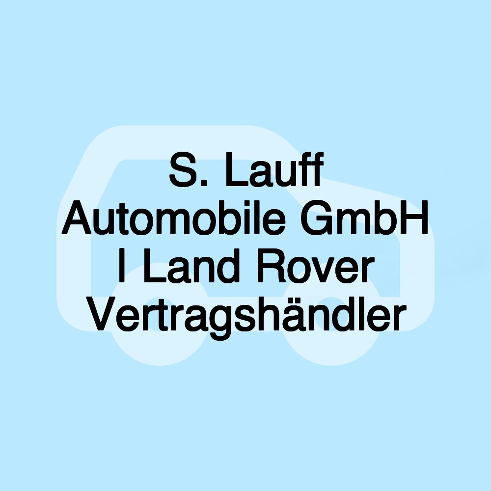 S. Lauff Automobile GmbH | Land Rover Vertragshändler