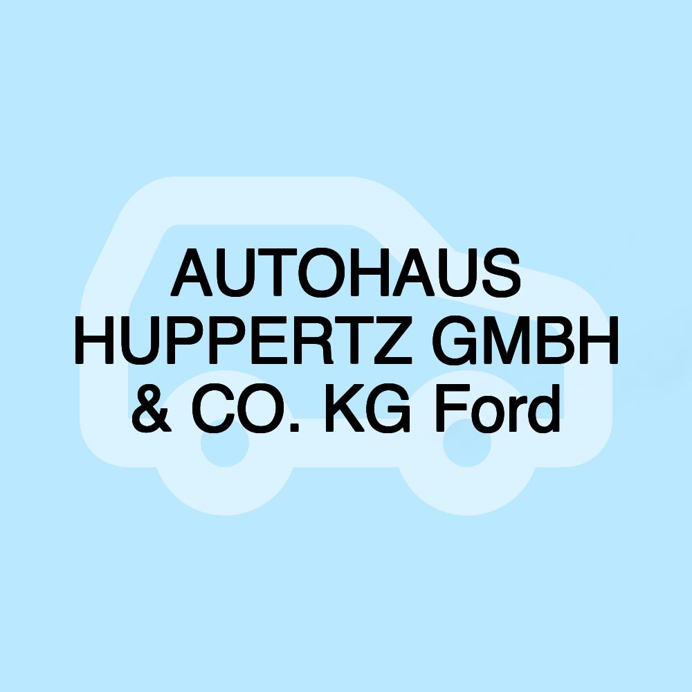 AUTOHAUS HUPPERTZ GMBH & CO. KG Ford