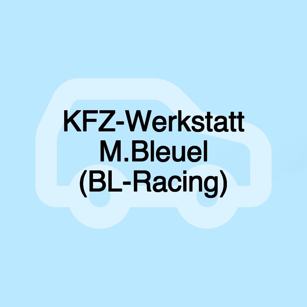 KFZ-Werkstatt M.Bleuel (BL-Racing)