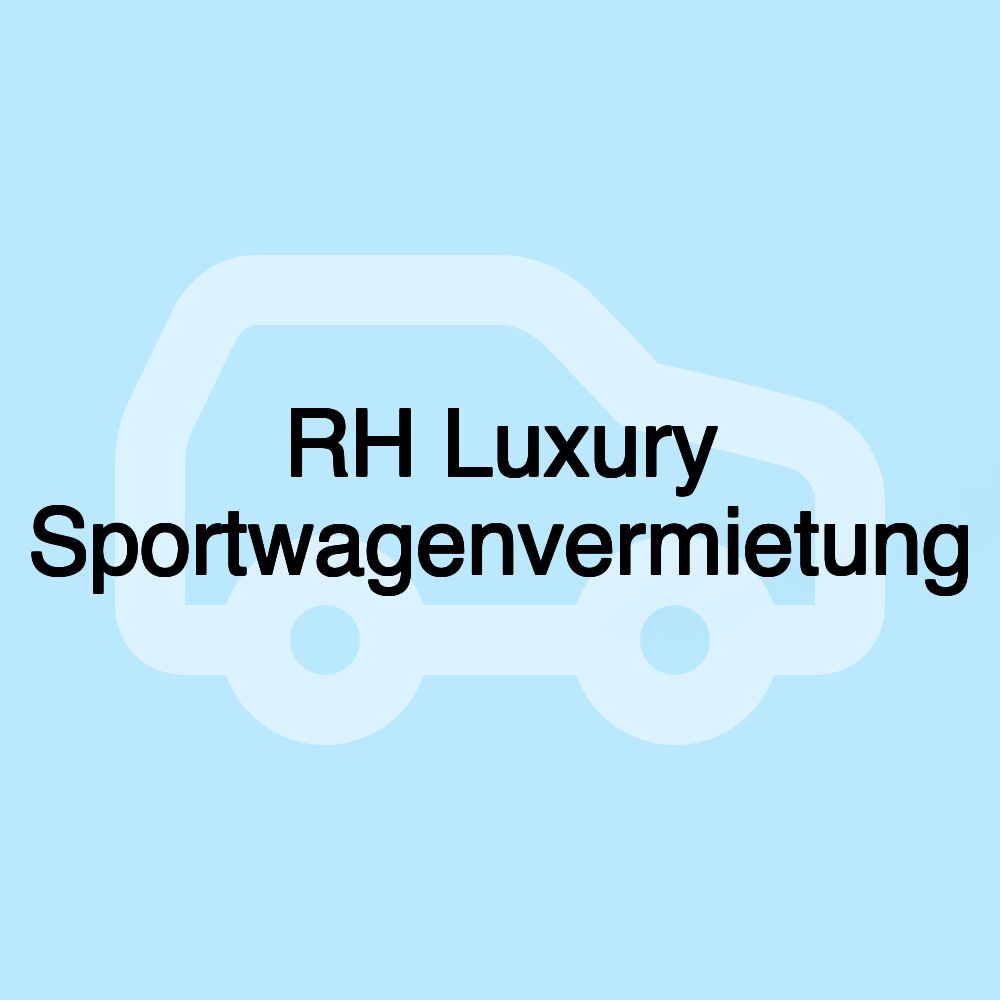 RH Luxury Sportwagenvermietung