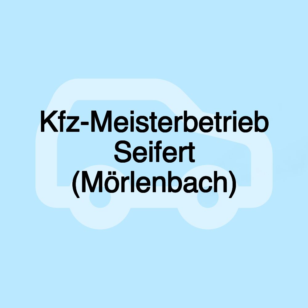 Kfz-Meisterbetrieb Seifert (Mörlenbach)