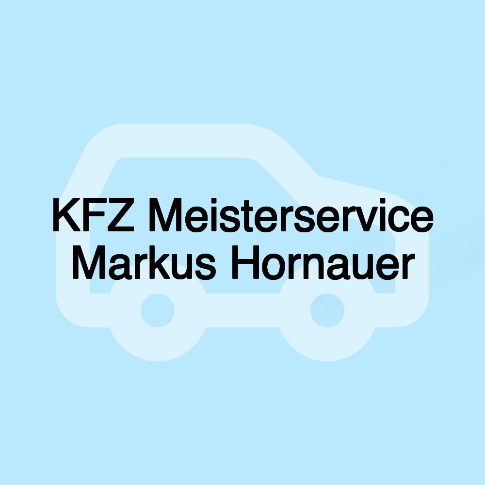 KFZ Meisterservice Markus Hornauer