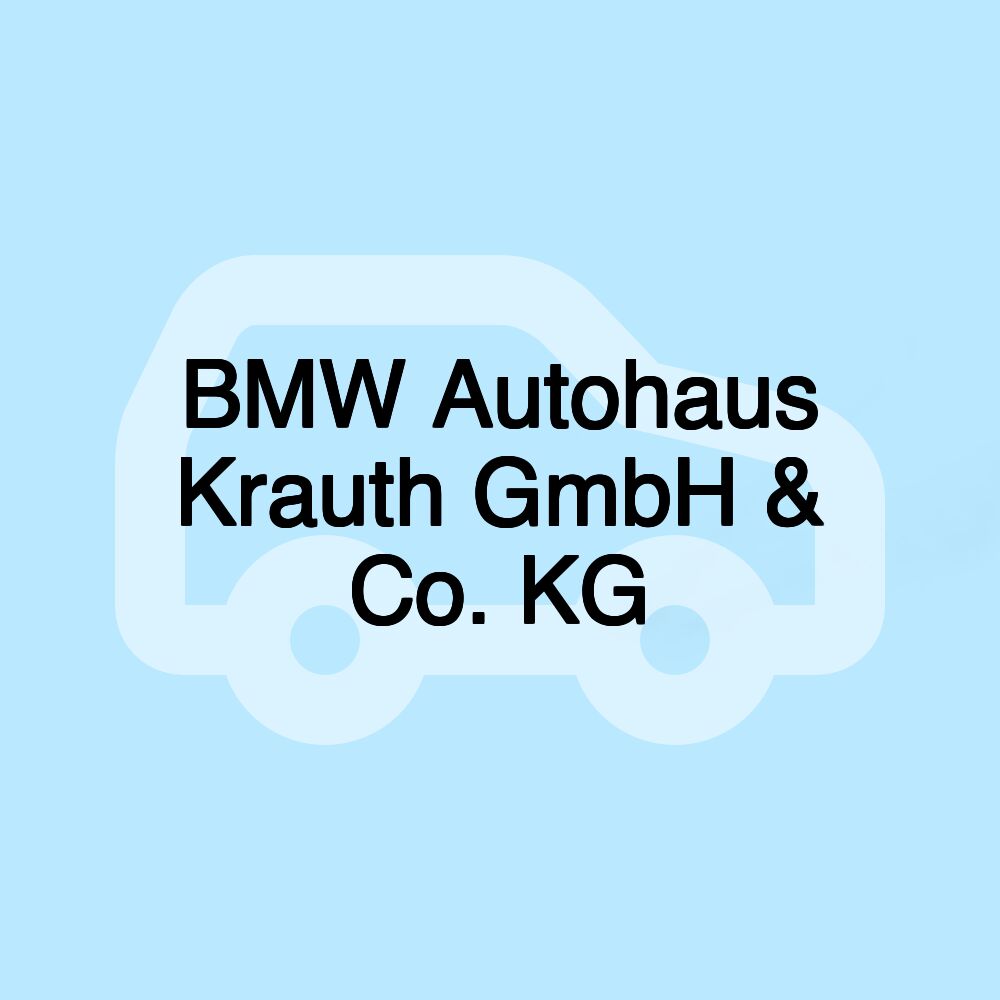 BMW Autohaus Krauth GmbH & Co. KG