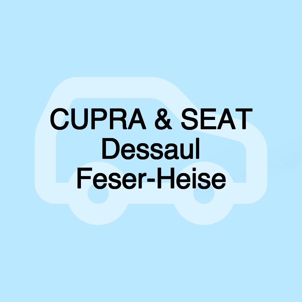 CUPRA & SEAT Dessau| Feser-Heise