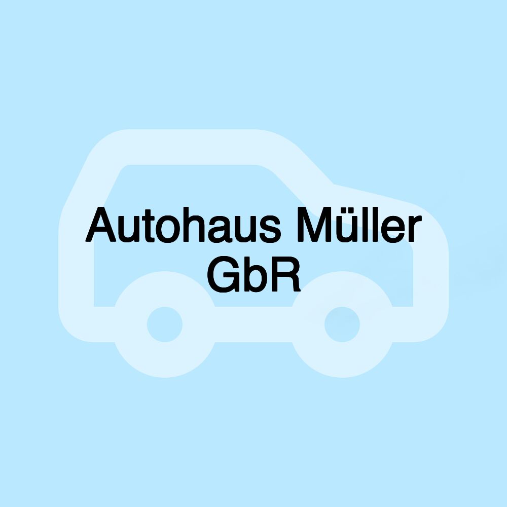 Autohaus Müller GbR