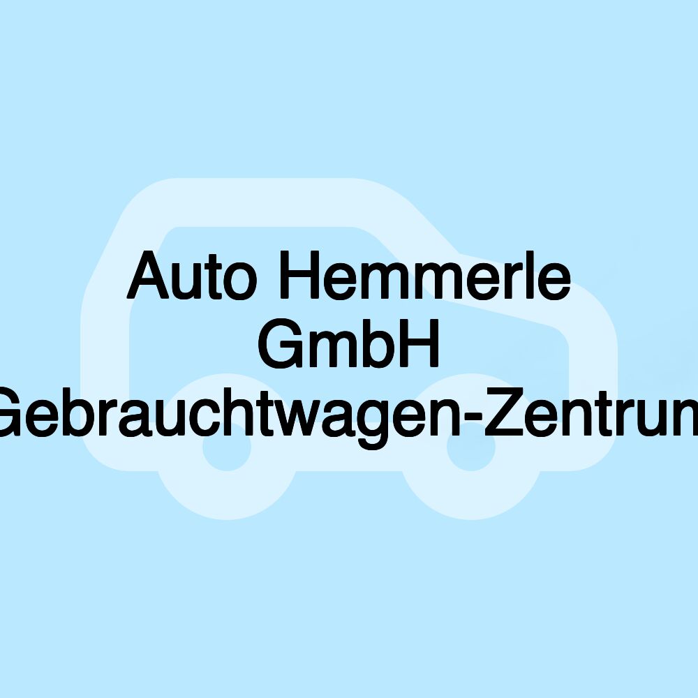 Auto Hemmerle GmbH Gebrauchtwagen-Zentrum