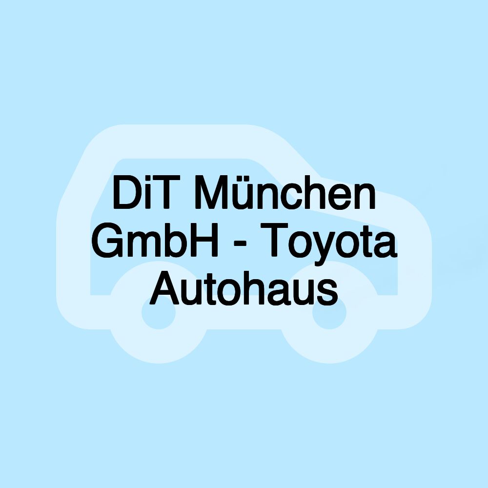 DiT München GmbH - Toyota Autohaus