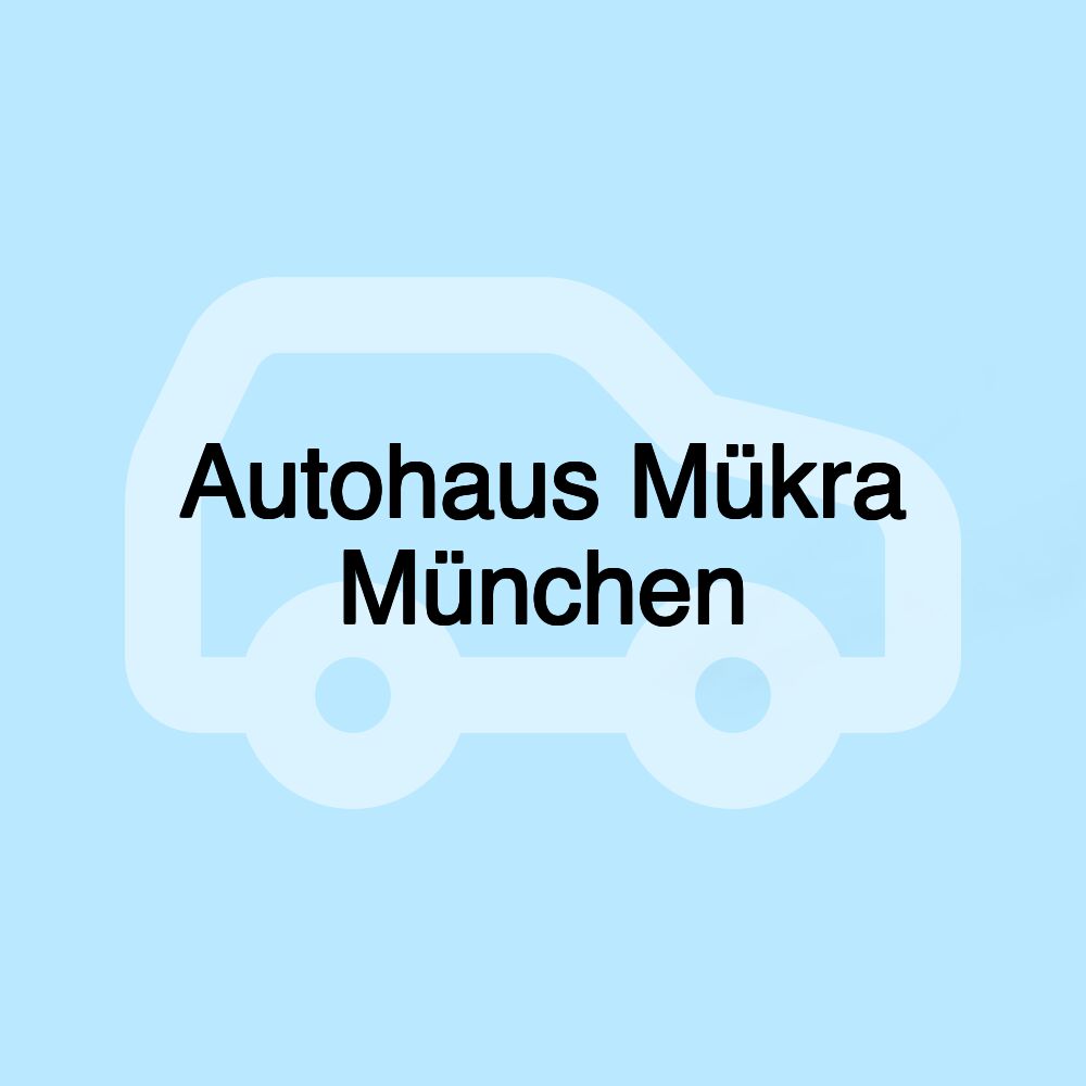 Autohaus Mükra München