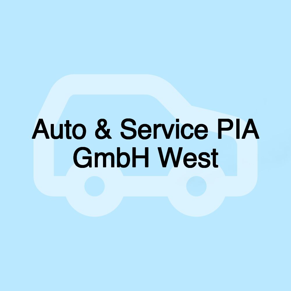 Auto & Service PIA GmbH West