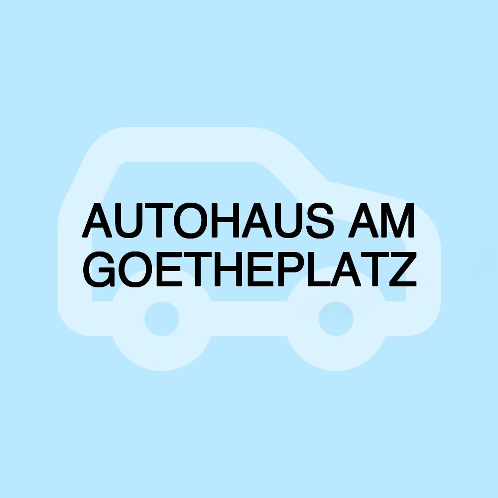 AUTOHAUS AM GOETHEPLATZ