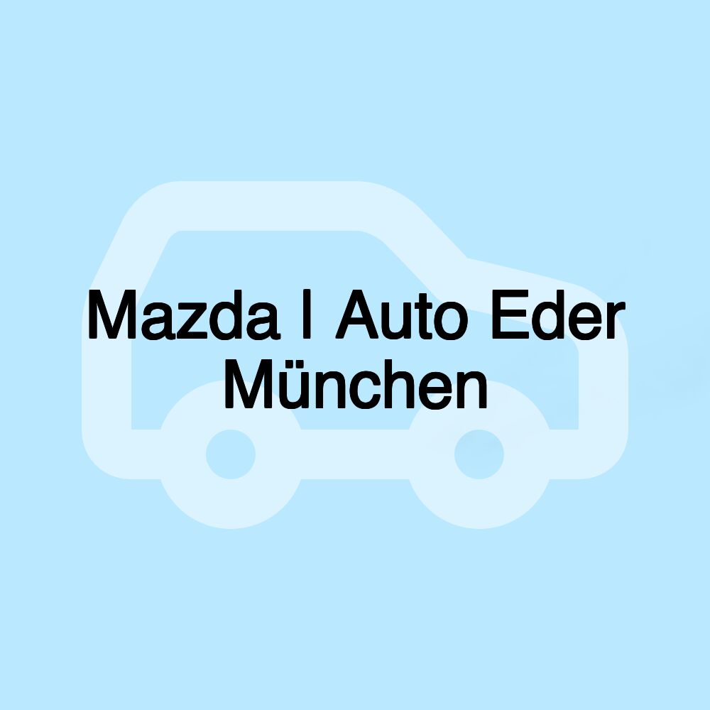 Mazda | Auto Eder München