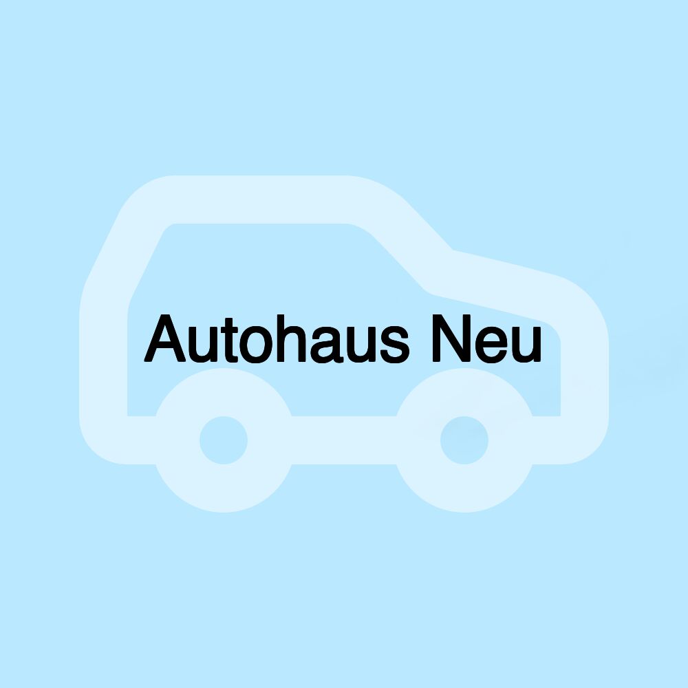 Autohaus Neu