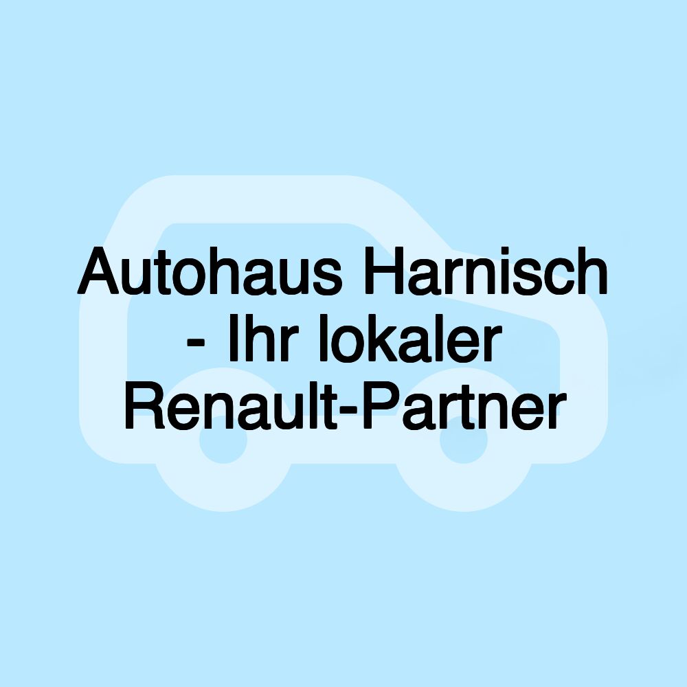 Autohaus Harnisch - Ihr lokaler Renault-Partner‎