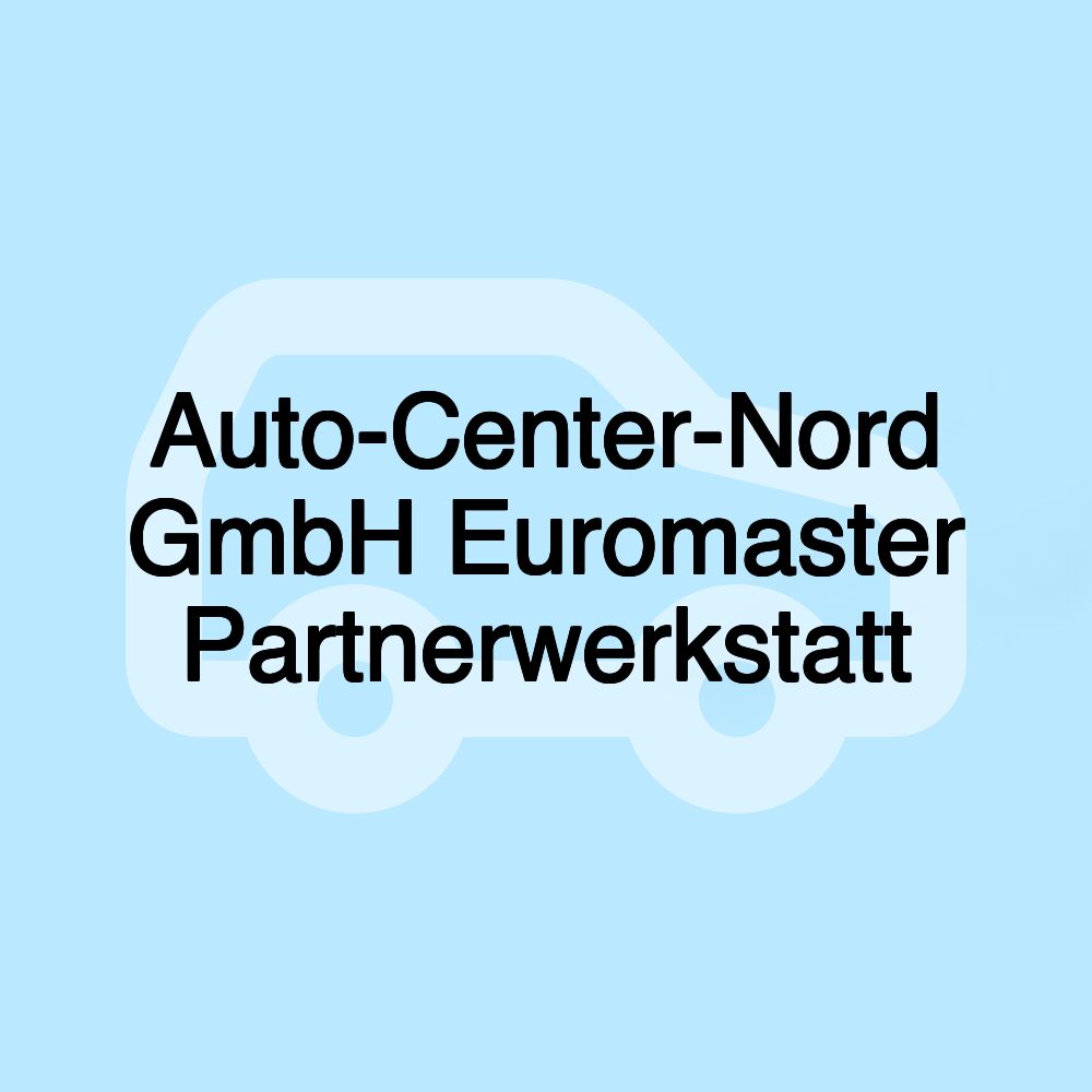 Auto-Center-Nord GmbH Euromaster Partnerwerkstatt