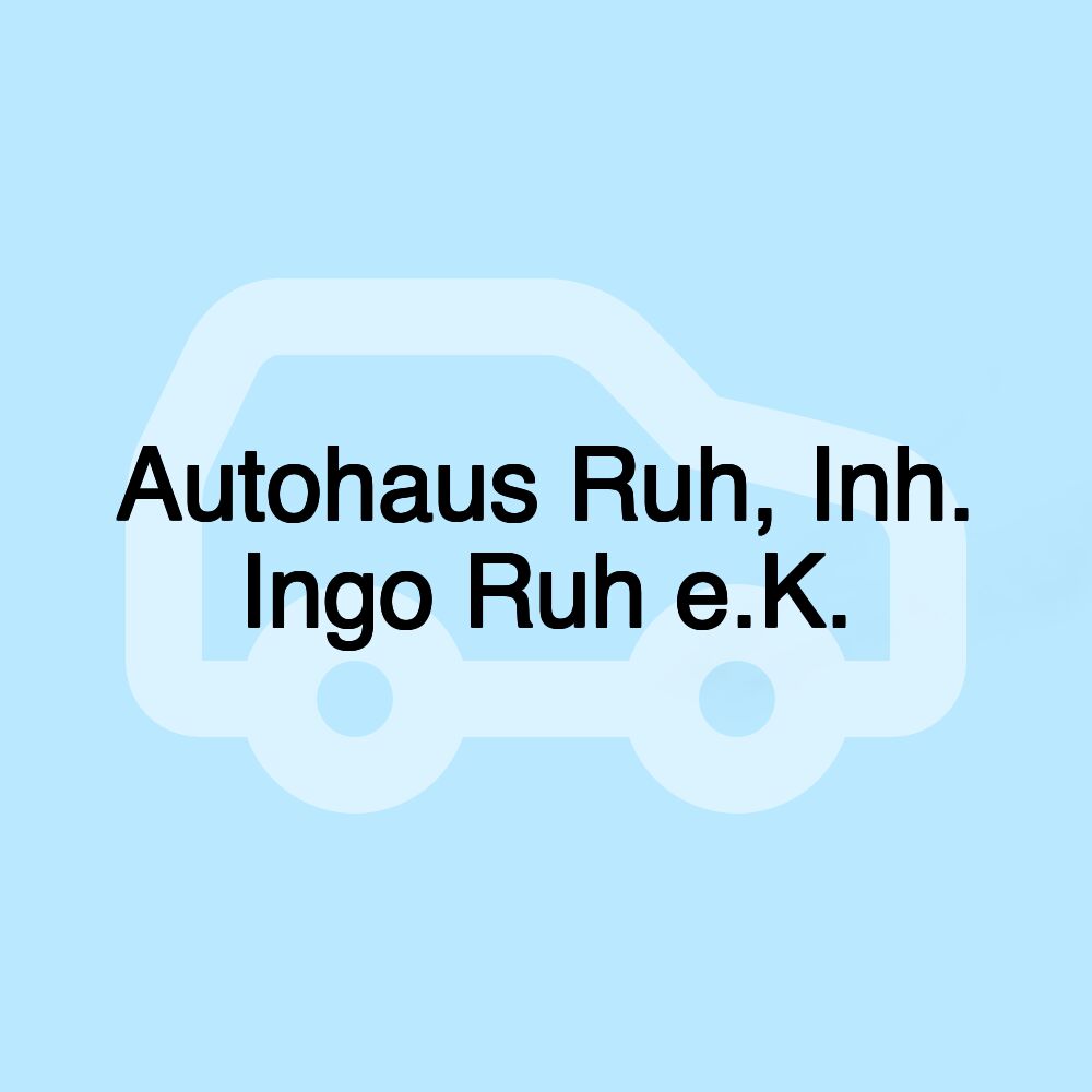 Autohaus Ruh, Inh. Ingo Ruh e.K.