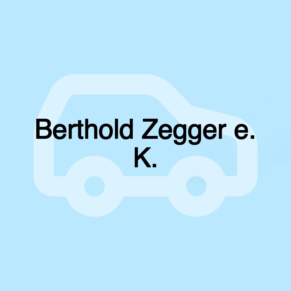 Berthold Zegger e. K.