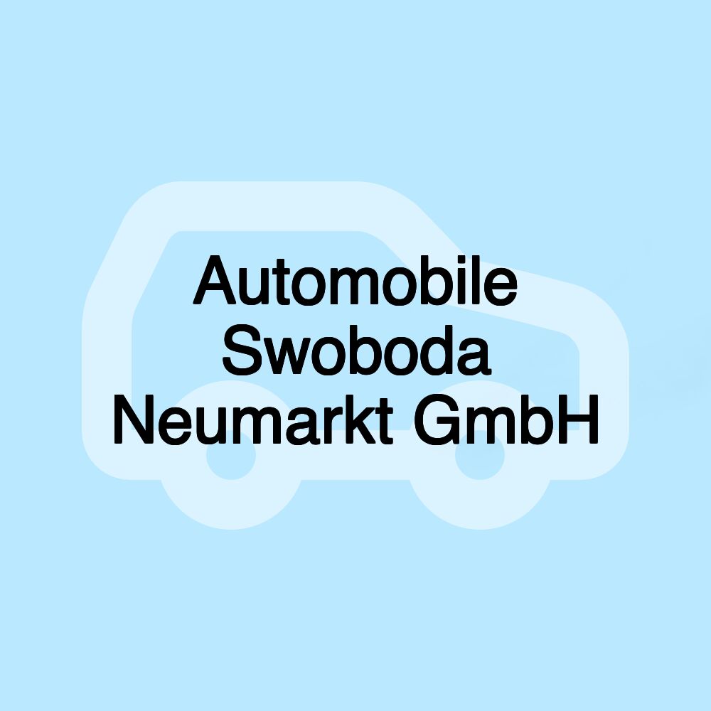 Automobile Swoboda Neumarkt GmbH