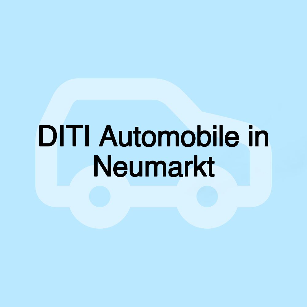 DITI Automobile in Neumarkt