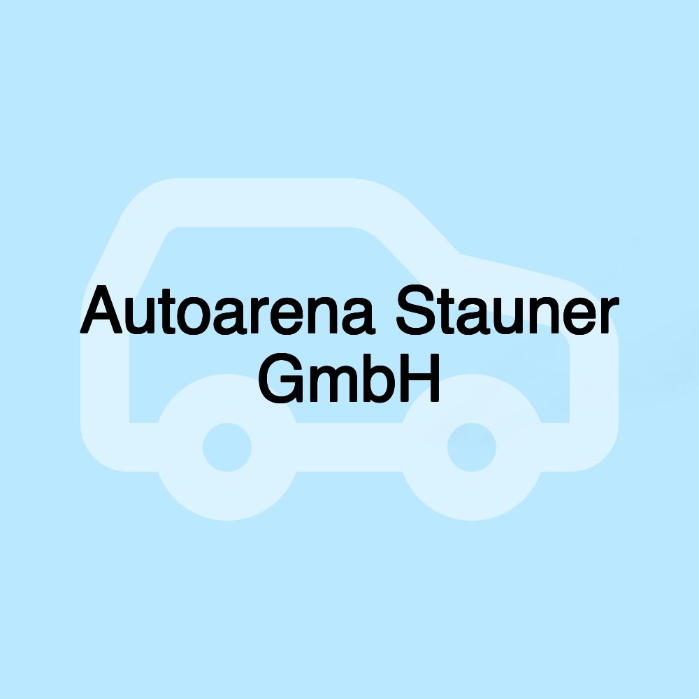 Autoarena Stauner GmbH