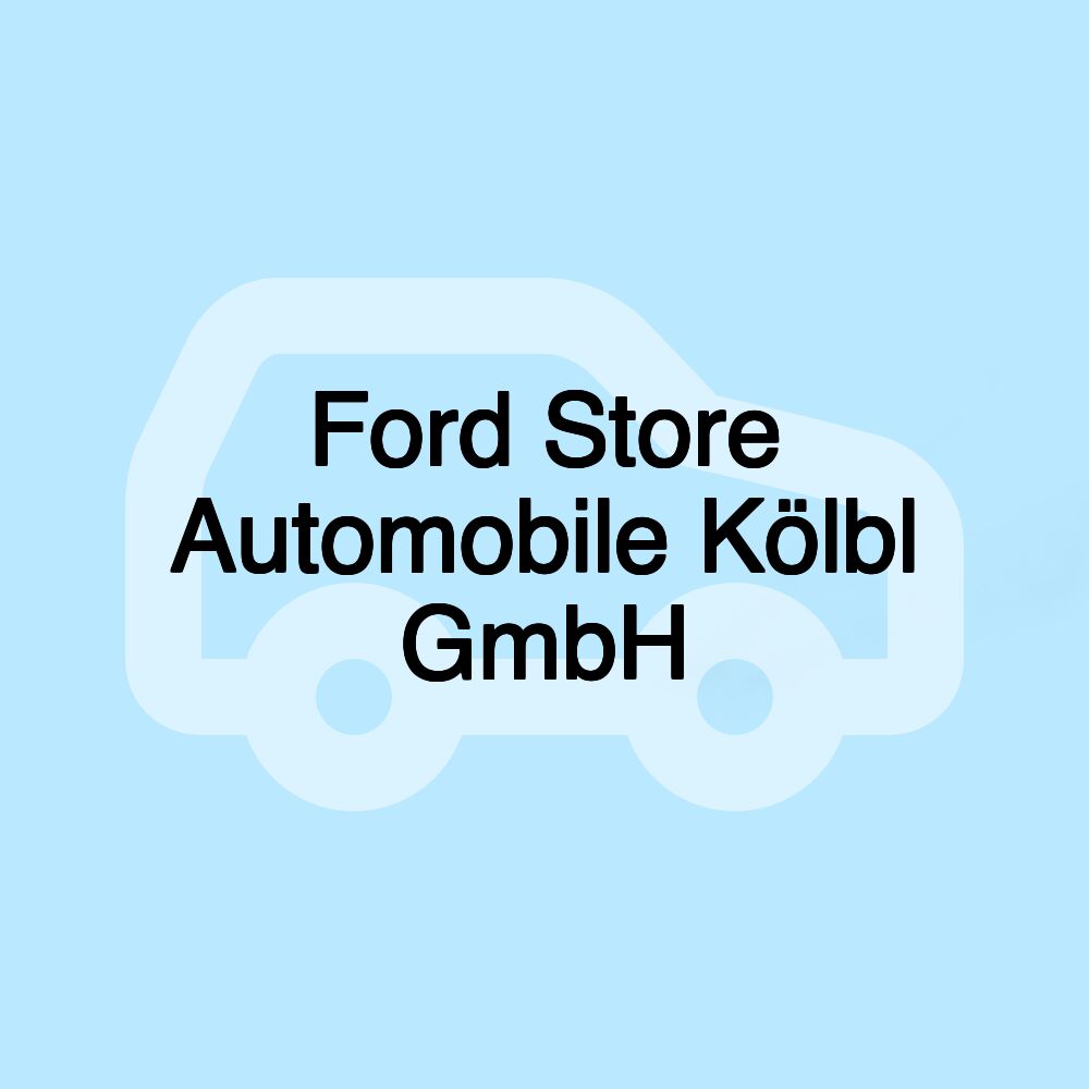 Ford Store Automobile Kölbl GmbH