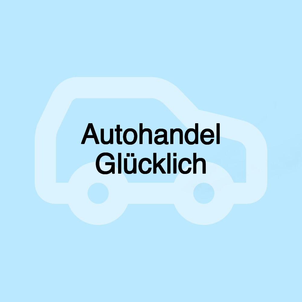 Autohandel Glücklich