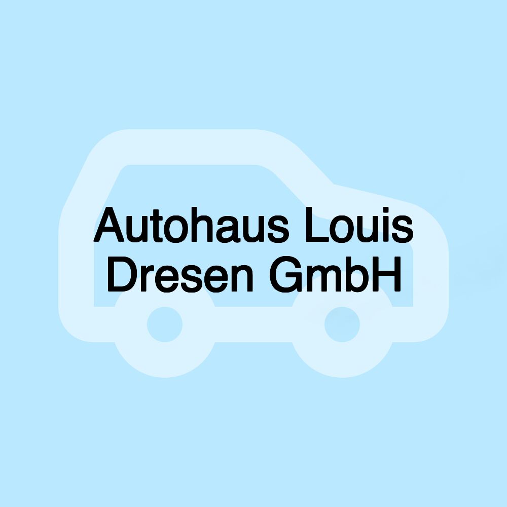 Autohaus Louis Dresen GmbH