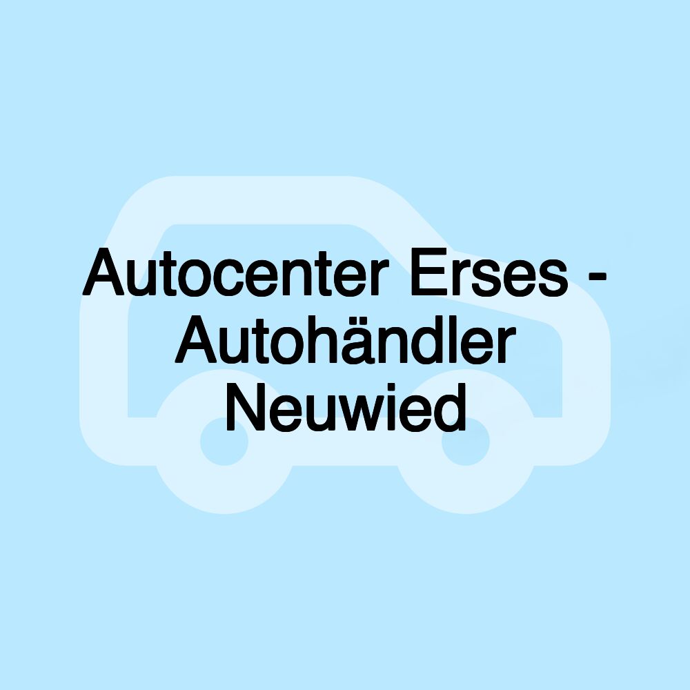 Autocenter Erses - Autohändler Neuwied