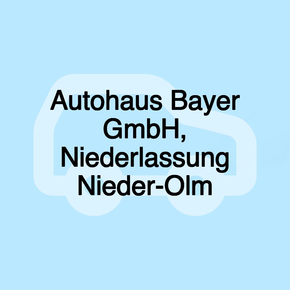 Autohaus Bayer GmbH, Niederlassung Nieder-Olm