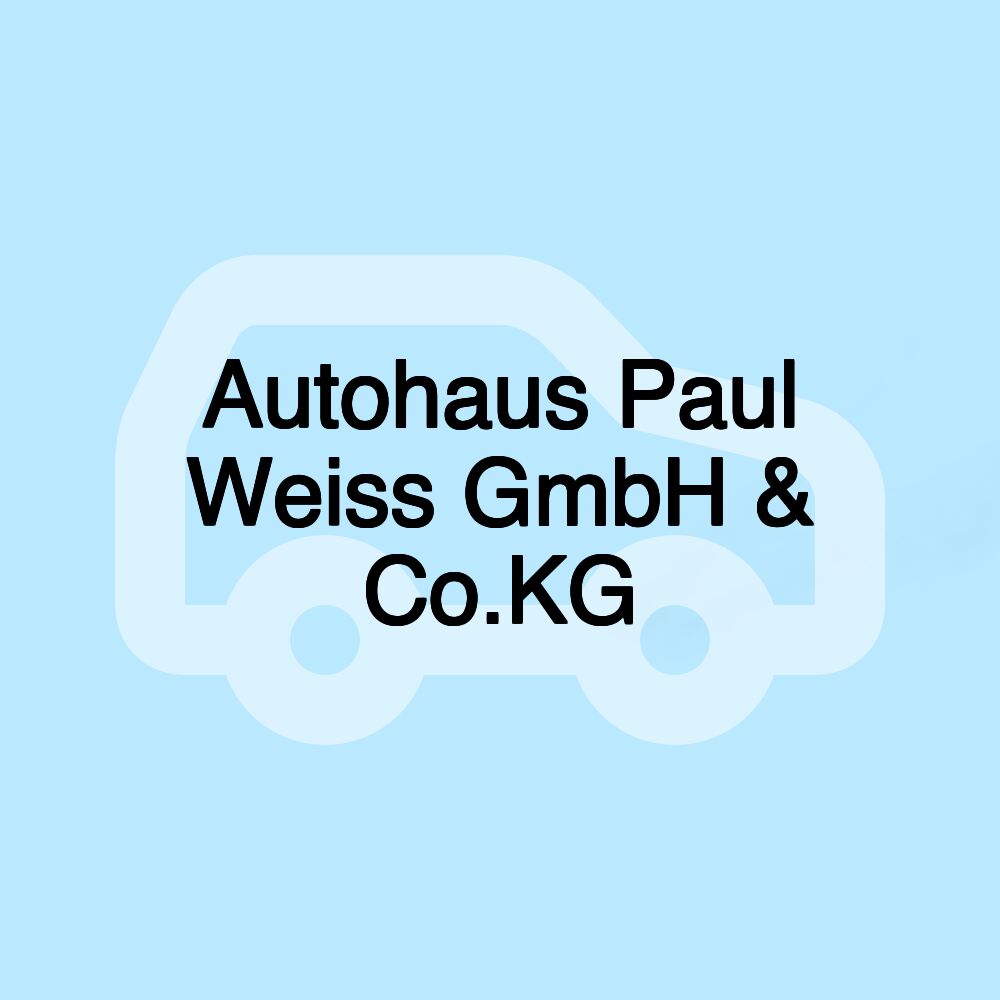 Autohaus Paul Weiss GmbH & Co.KG