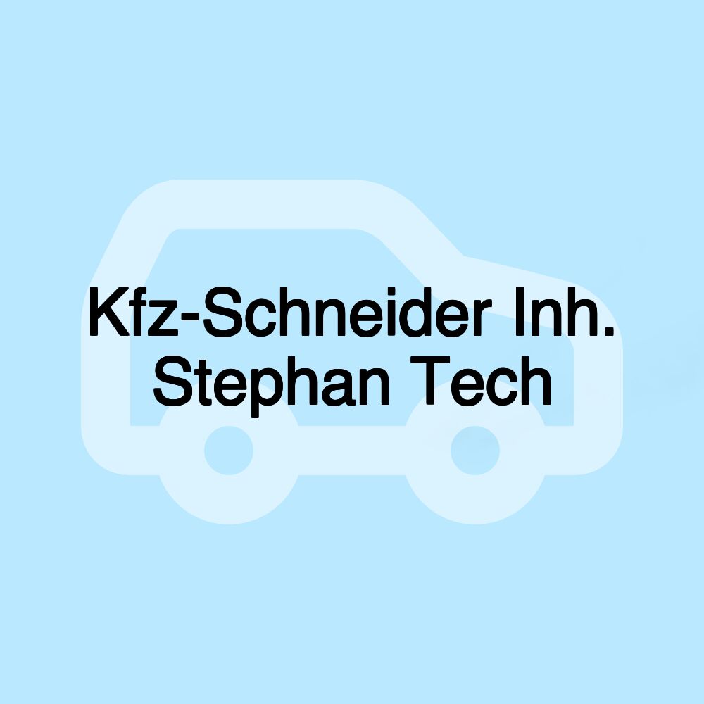 Kfz-Schneider Inh. Stephan Tech