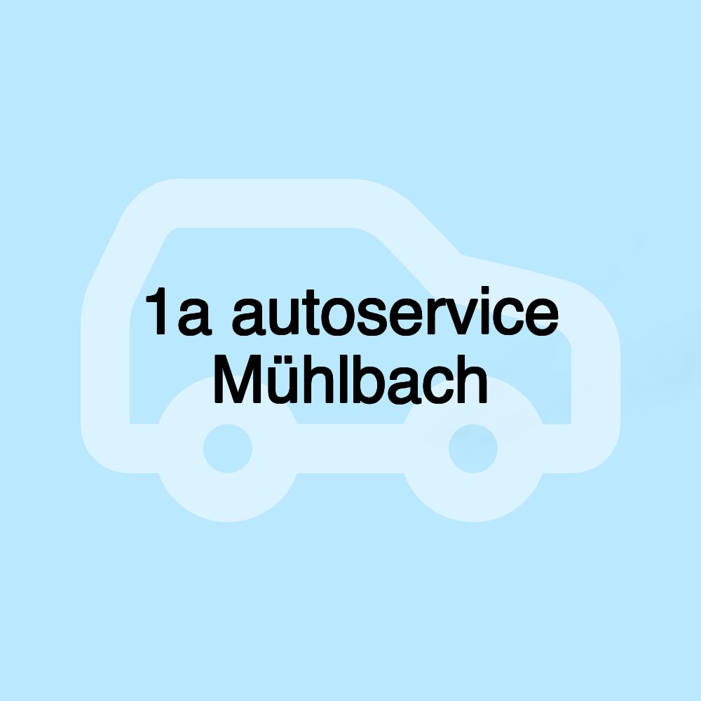 1a autoservice Mühlbach