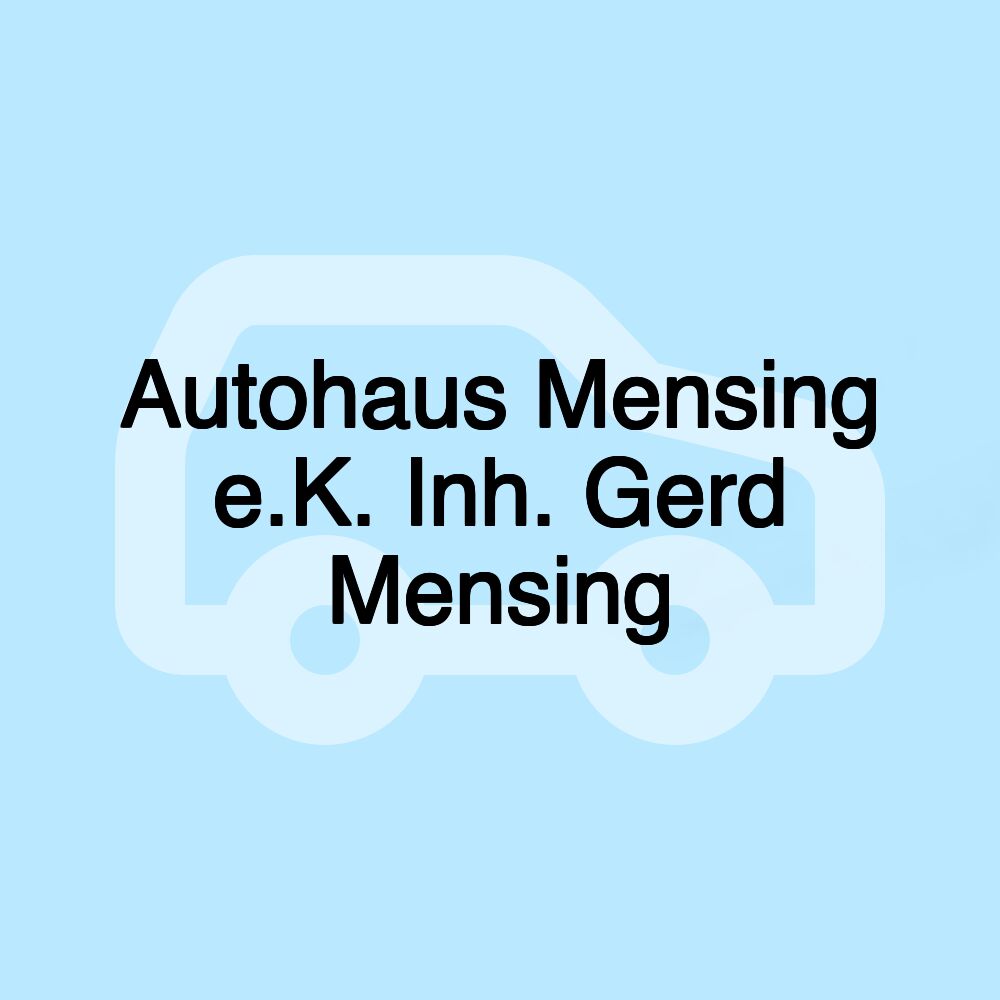 Autohaus Mensing e.K. Inh. Gerd Mensing