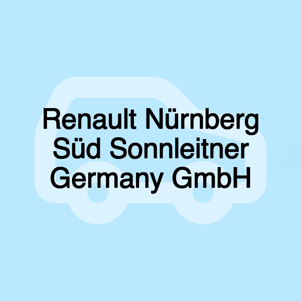 Renault Nürnberg Süd Sonnleitner Germany GmbH