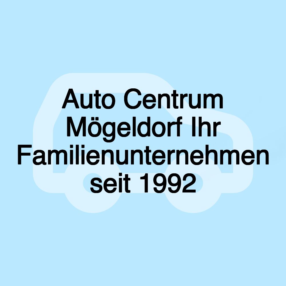 Auto Centrum Mögeldorf Ihr Familienunternehmen seit 1992