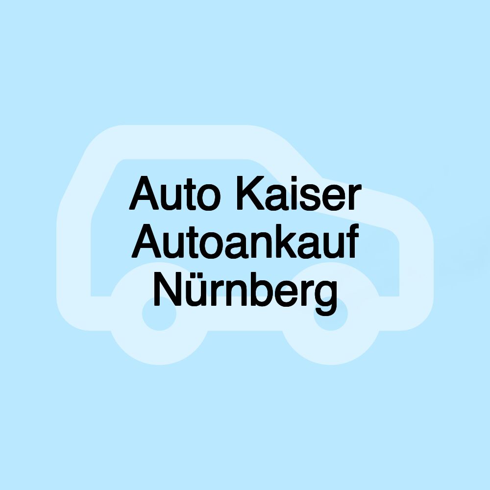 Auto Kaiser Autoankauf Nürnberg