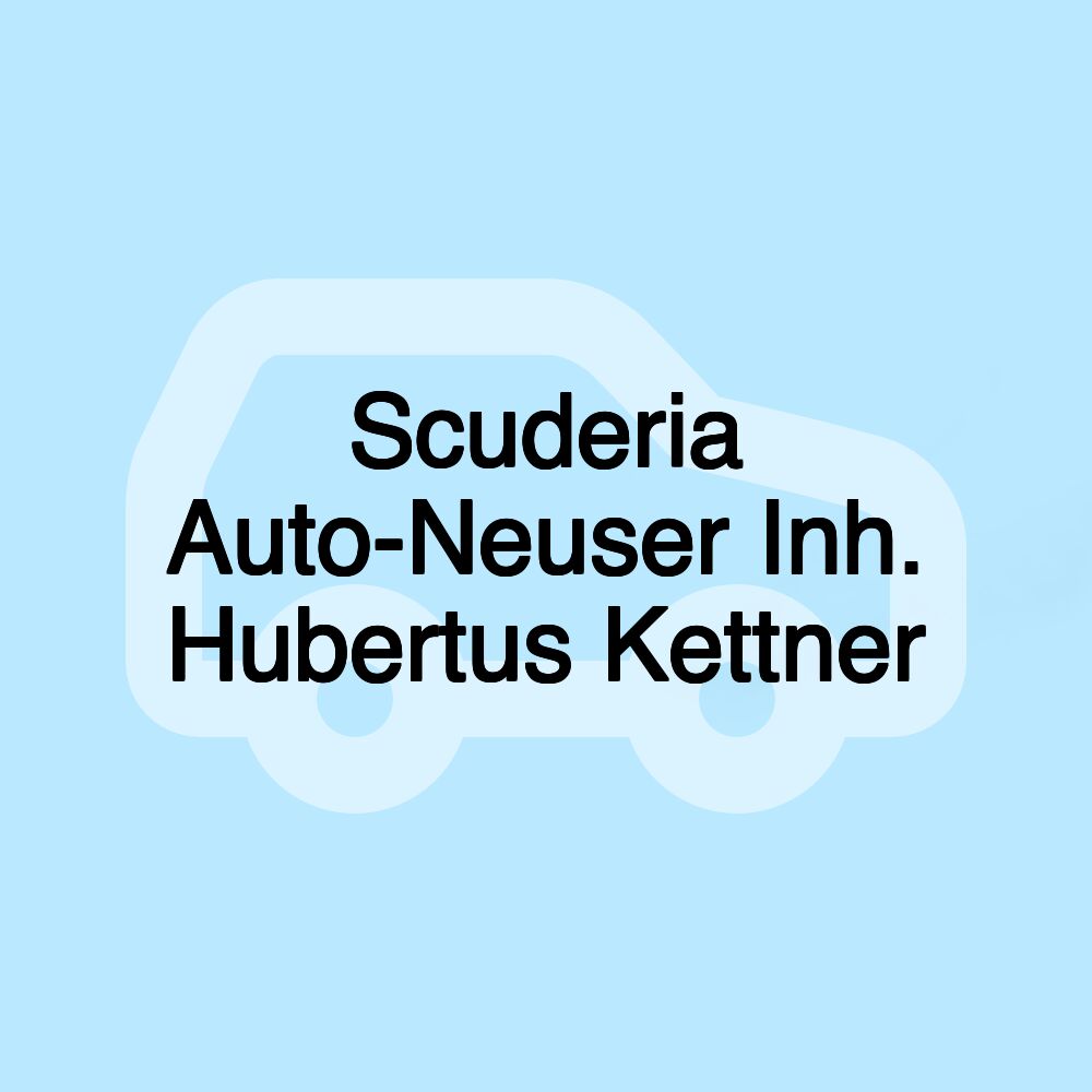 Scuderia Auto-Neuser Inh. Hubertus Kettner