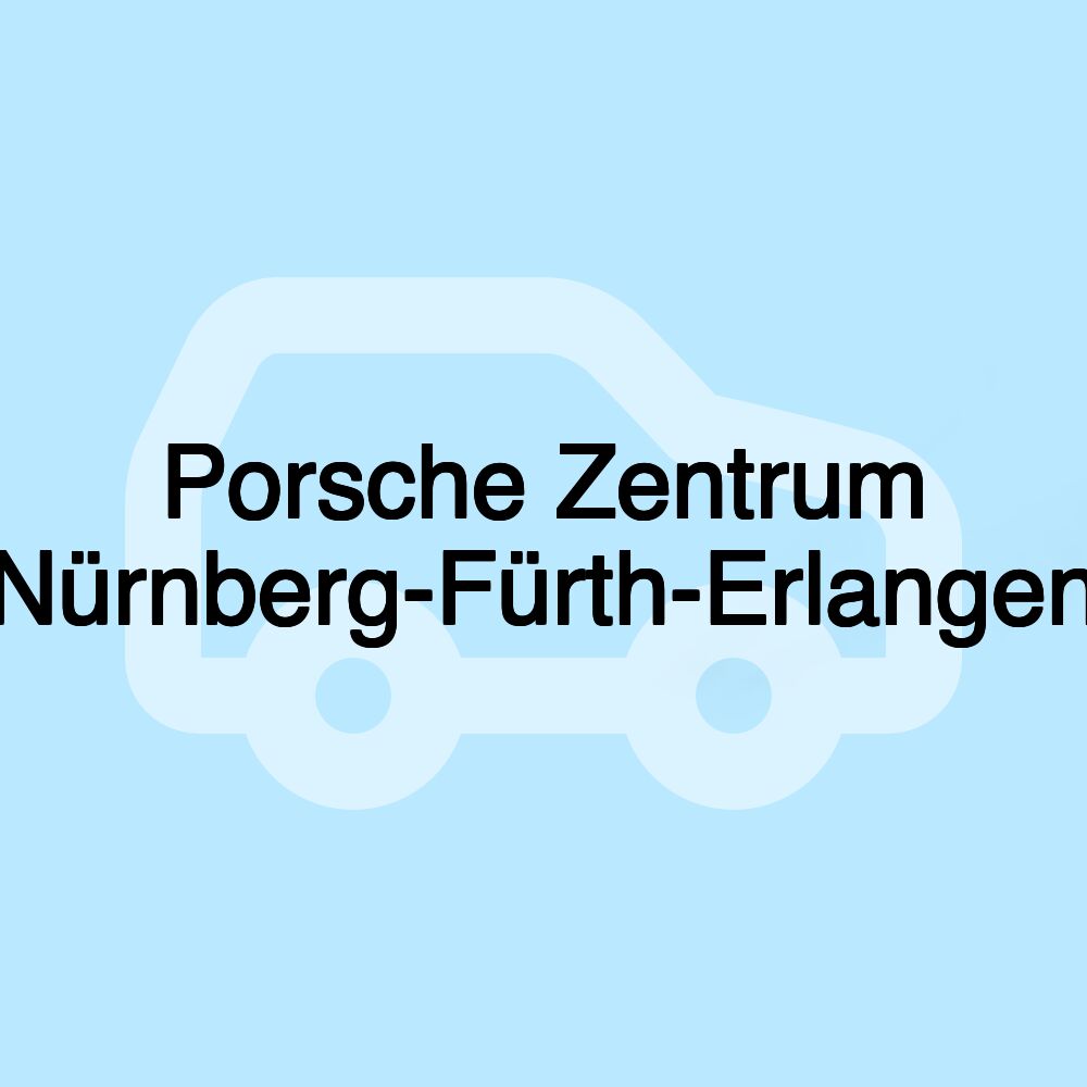 Porsche Zentrum Nürnberg-Fürth-Erlangen