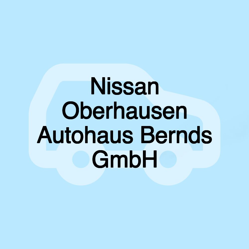 Nissan Oberhausen Autohaus Bernds GmbH