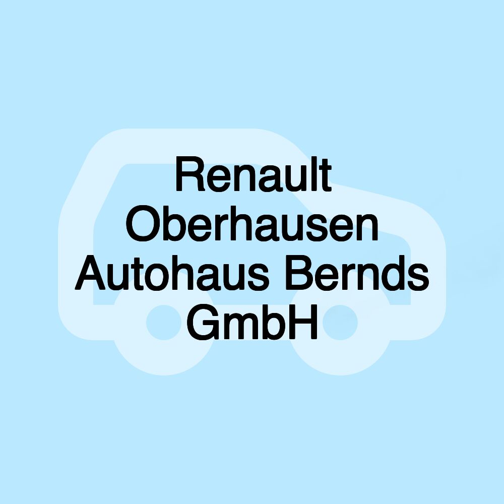 Renault Oberhausen Autohaus Bernds GmbH