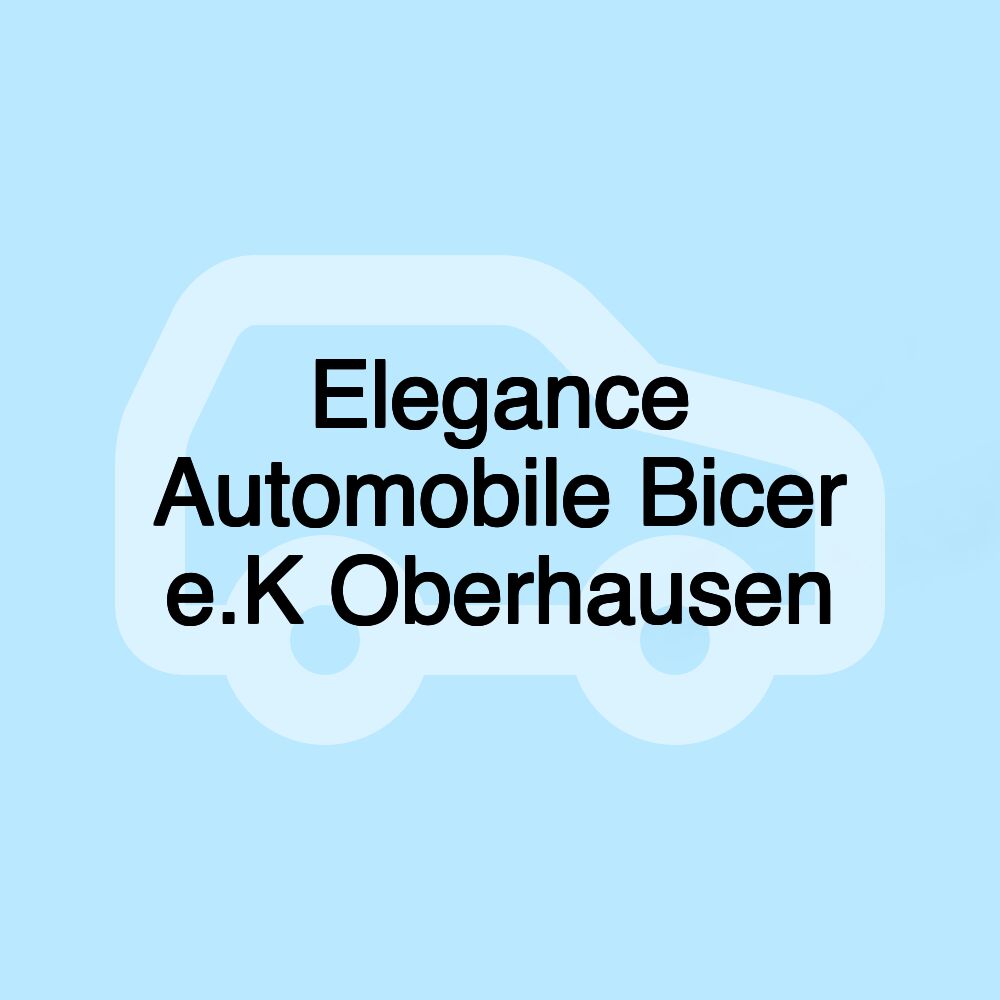 Elegance Automobile Bicer e.K Oberhausen