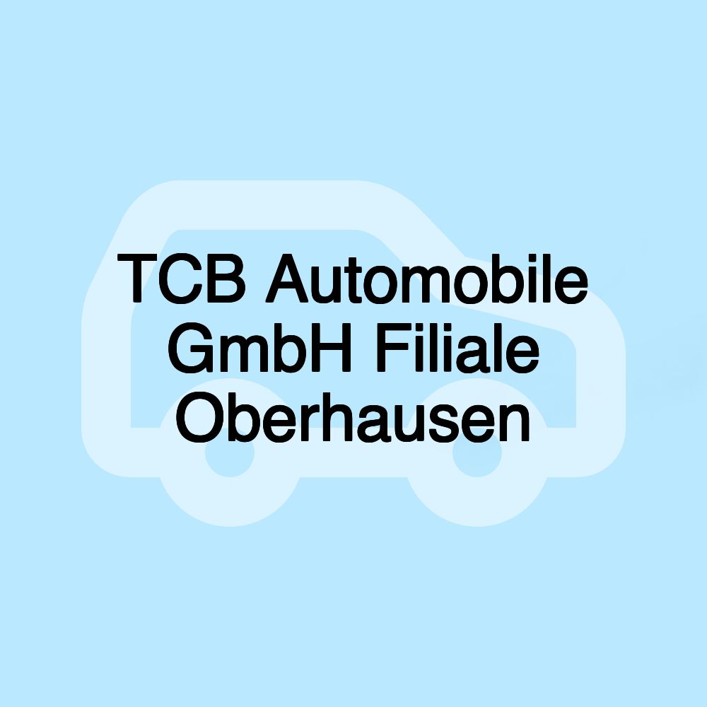 TCB Automobile GmbH Filiale Oberhausen