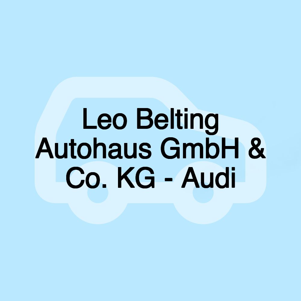 Leo Belting Autohaus GmbH & Co. KG - Audi