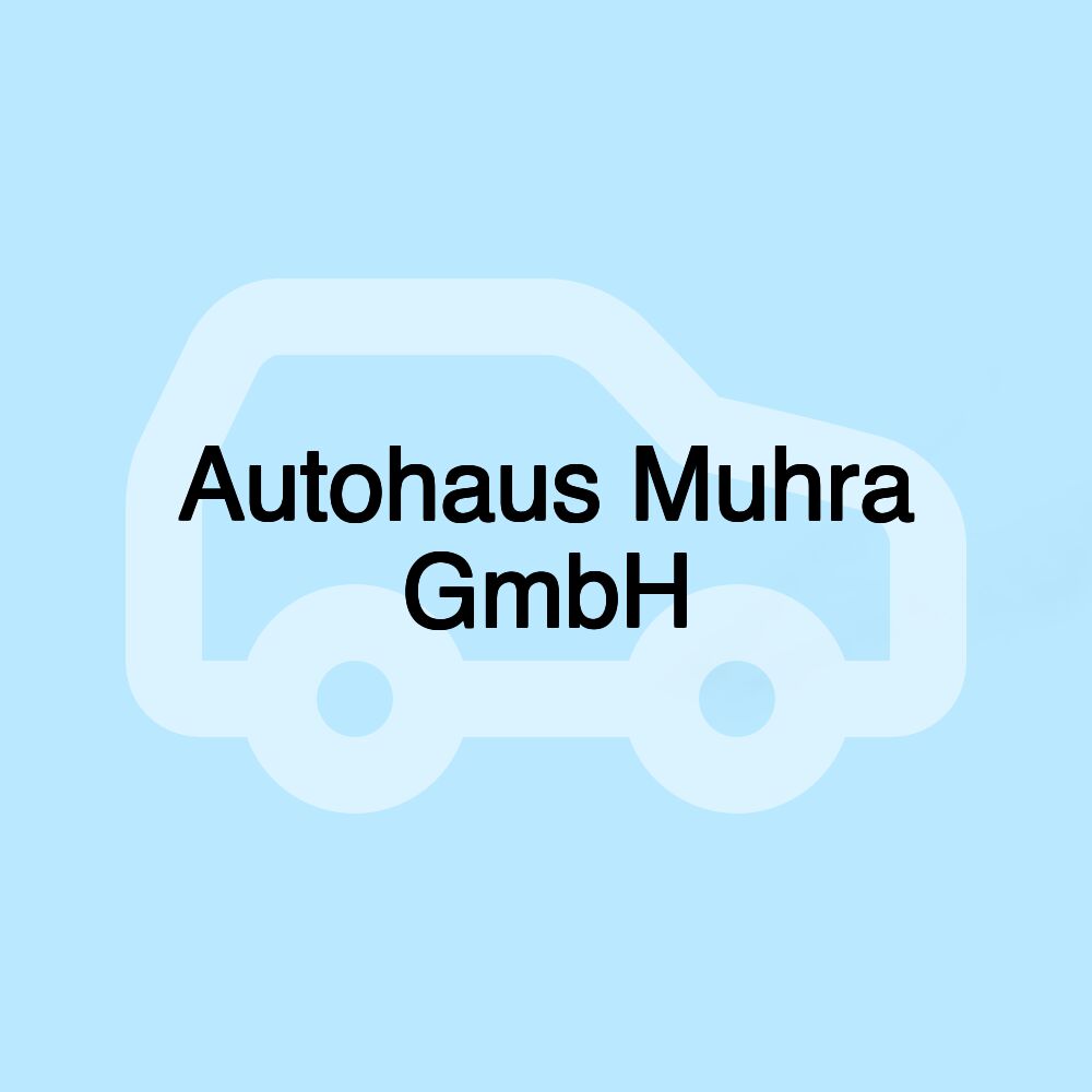 Autohaus Muhra GmbH